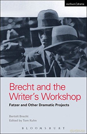 Brecht and the Writer's Workshop: Fatzer and Other Dramatic Projects (World Classics) - Bertolt Brecht [KSIĄŻKA]