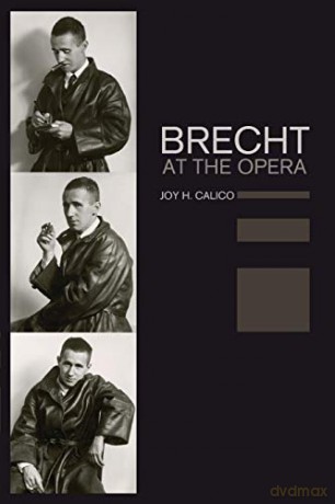 Brecht at the Opera: 9 (California Studies in 20th-Century Music) - Joy H. Calico [KSIĄŻKA]