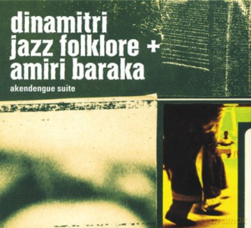 Dinamitri Jazz Folklore + Amiri Baraka: Akendengue Suite [CD]