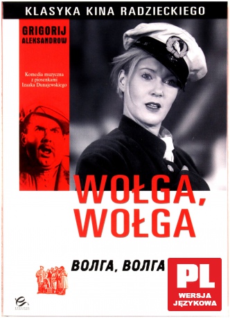Klasyka Kina Radzieckiego: Wołga, Wołga [DVD]