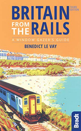 Britain from the Rails: A Window Gazer's Guide (Bradt Travel Guides (Bradt on Britain)) - Benedict le Vay [KSIĄŻKA]
