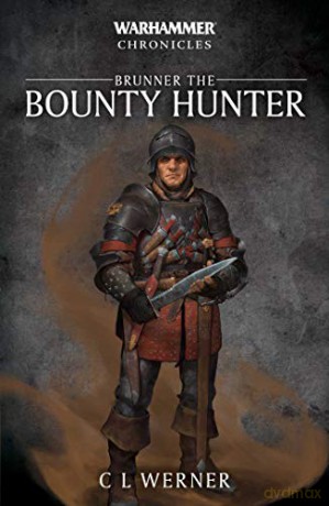 Brunner the Bounty Hunter (Warhammer Chronicles) - C L Werner [KSIĄŻKA]