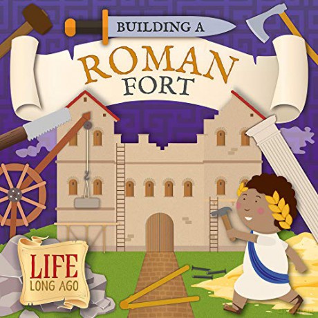 Building a Roman Fort (Life Long Ago) - Robin Twiddy [KSIĄŻKA]
