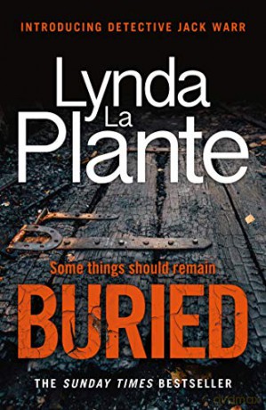 Buried: The thrilling new crime series introducing Detective Jack Warr - Lynda La Plante [KSIĄŻKA]