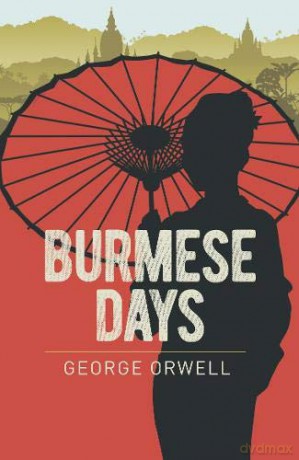 Burmese Days (Arcturus Essential Orwell) - George Orwell [KSIĄŻKA]