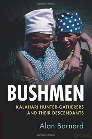 Bushmen: Kalahari Hunter-Gatherers and Their Descendants - Alan Barnard [KSIĄŻKA]