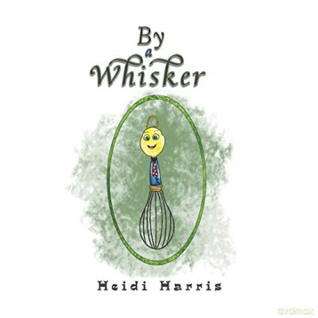 By a Whisker - Heidi Harris [KSIĄŻKA]