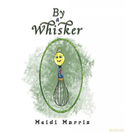 By a Whisker - Heidi Harris [KSIĄŻKA]