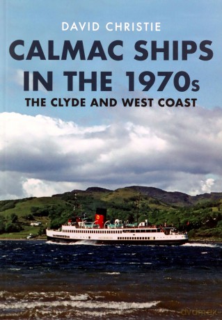 Calmac Ships in the 1970s: The Clyde and West Coast - David Christie [KSIĄŻKA]