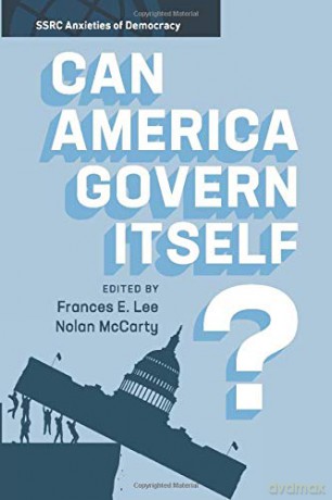 Can America Govern Itself (SSRC Anxieties of Democracy) - Frances E. Lee [KSIĄŻKA]