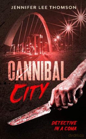 Cannibal City: Detective in a Coma 2 - Jennifer Lee Thomson [KSIĄŻKA]