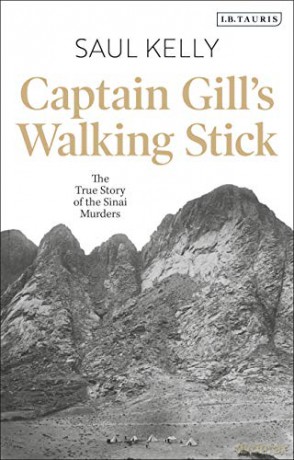 Captain Gills Walking Stick: The True Story of the Sinai Murders - Saul Kelly [KSIĄŻKA]