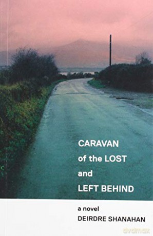Caravan of The Lost and Left Behind - Deirdre Shanahan [KSIĄŻKA]