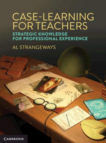 Case Learning for Teachers: Strategic Knowledge for Professional Experience - Al Strangeways [KSIĄŻKA]