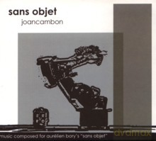 Joan Cambon: Sans Objet [CD]