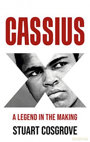 Cassius X: A Legend in the Making - Stuart Cosgrove [KSIĄŻKA]