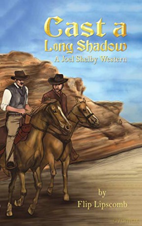 Cast a Long Shadow: A Joel Shelby Western - Flip Lipscomb [KSIĄŻKA]