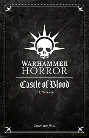 Castle of Blood (Warhammer Horror) - C L Werner [KSIĄŻKA]