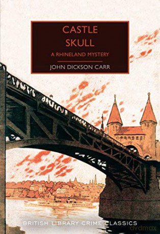 Castle Skull: A Rhineland Mystery (British Library Crime Classics) - John Dickson Carr [KSIĄŻKA]