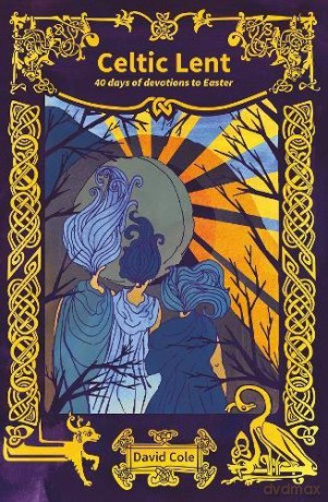 Celtic Lent: 40 days of devotions to Easter - David Cole [KSIĄŻKA]
