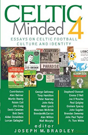 Celtic Minded 4: Essays on Celtic football culture and identity (Celtic Minded series) - Joseph M Bradley [KSIĄŻKA]