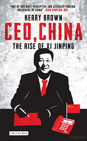 CEO, China: The Rise of Xi Jinping - Kerry Brown [KSIĄŻKA]