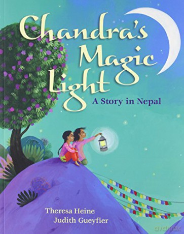 Chandra's Magic Light: A Story in Nepal: 1 - Theresa Heine [KSIĄŻKA]