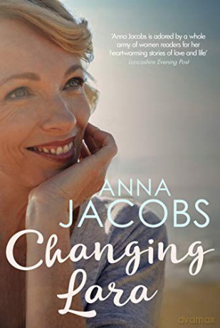 Changing Lara: A brand new series from the much-loved author of the Peppercorn Street series: 1 (Penny Lake) - Anna Jacobs [KSIĄŻKA]