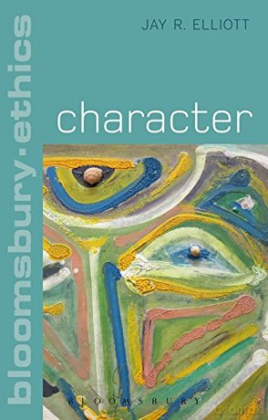 Character (Bloomsbury Ethics) - Jay R. Elliott [KSIĄŻKA]