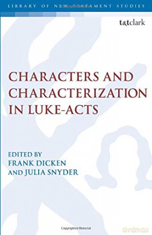 Characters and Characterization in Luke-Acts (Criminal Practice Series) - Frank Dicken [KSIĄŻKA]