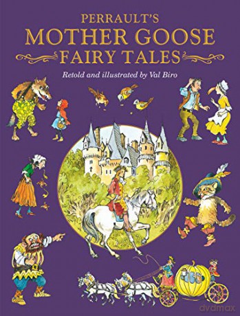 Charles Perrault's Mother Goose Fairy Tales (Fairy Tale Treasuries) - Retold by Val Biro [KSIĄŻKA]