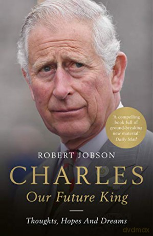 Charles: Our Future King - Robert Jobson [KSIĄŻKA]