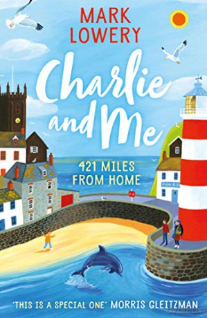 Charlie and Me: 421 Miles From Home - Mark Lowery [KSIĄŻKA]