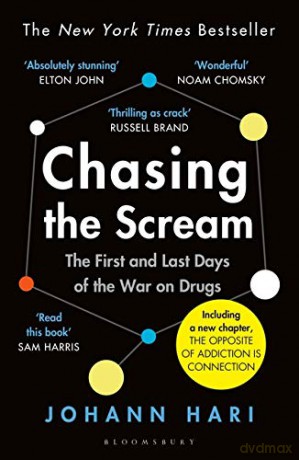 Chasing the Scream: The Search for the Truth About Addiction - Johann Hari [KSIĄŻKA]