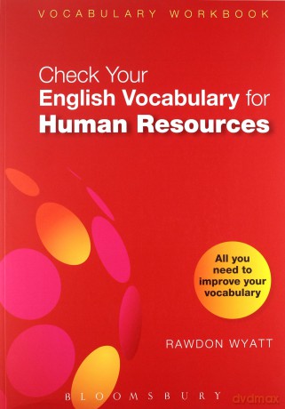 Check Your English Vocabulary for Human Resources: All You Need to Pass Your Exams (Check Your Vocabulary) - Rawdon Wyatt [KSIĄŻKA]