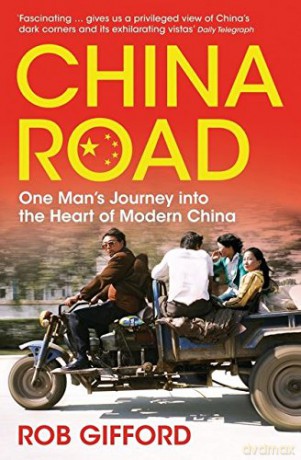 China Road: One Man's Journey into the Heart of Modern China - Rob Gifford [KSIĄŻKA]