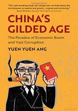China's Gilded Age: The Paradox of Economic Boom and Vast Corruption - Yuen Yuen Ang [KSIĄŻKA]