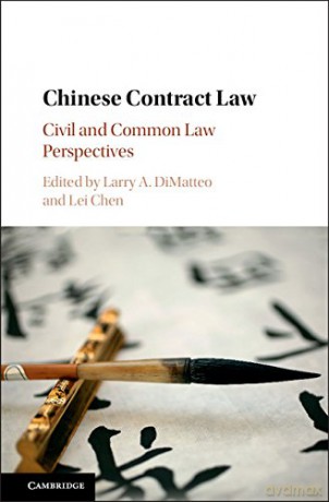 Chinese Contract Law: Civil and Common Law Perspectives - Larry A. DiMatteo [KSIĄŻKA]