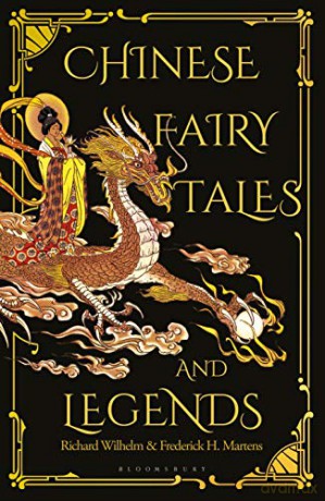 Chinese Fairy Tales and Legends: A Gift Edition of 73 Enchanting Chinese Folk Stories and Fairy Tales - Frederick H. Martens [KSIĄŻKA]