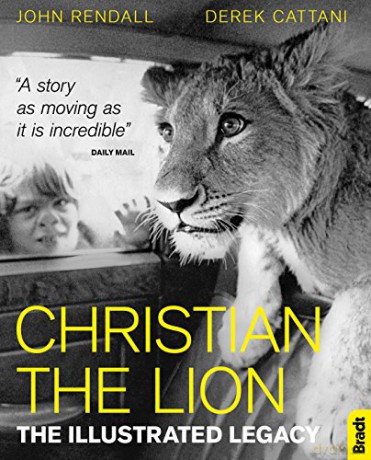 Christian The Lion: The Illustrated Legacy (Bradt Travel Guides (Travel Literature)) - John Rendall [KSIĄŻKA]