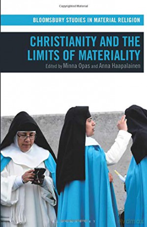 Christianity and the Limits of Materiality (Bloomsbury Studies in Material Religion) - Minna Opas [KSIĄŻKA]
