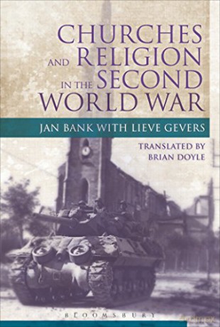Churches and Religion in the Second World War (Occupation in Europe) - Jan Bank with Lieve Gevers [KSIĄŻKA]