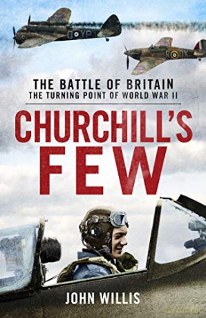 Churchill's Few: The Battle of Britain - John Willis [KSIĄŻKA]
