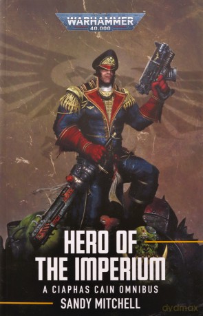 Ciaphas Cain: Hero of the Imperium - Sandy Mitchell [KSIĄŻKA]