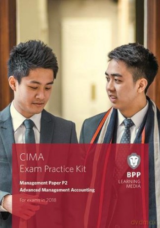 CIMA P2 Advanced Management Accounting: Exam Practice Kit [KSIĄŻKA]
