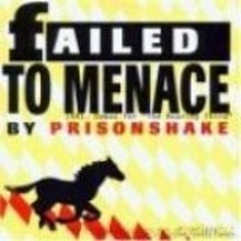 Prisonshake: Failed To Means [CD]