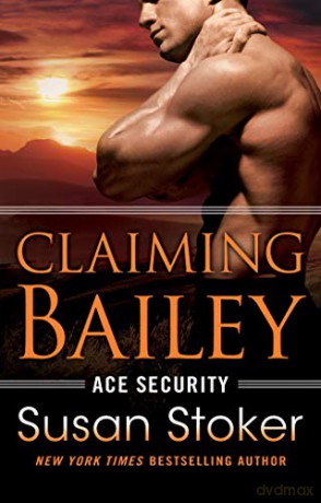 Claiming Bailey: 3 (Ace Security) - Susan Stoker [KSIĄŻKA]