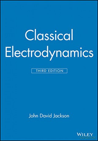Classical Electrodynamics - John David Jackson [KSIĄŻKA]