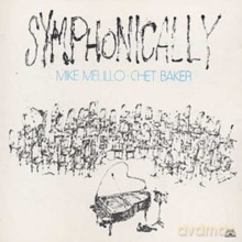 Chet Baker, Mike Melillo: Symphonically [CD]