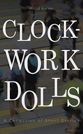 Clockwork Dolls: A Collection of Short Stories - Majid Karimi [KSIĄŻKA]